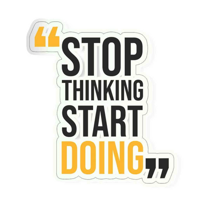 CLAUZIO Stop thinking start doing sticker