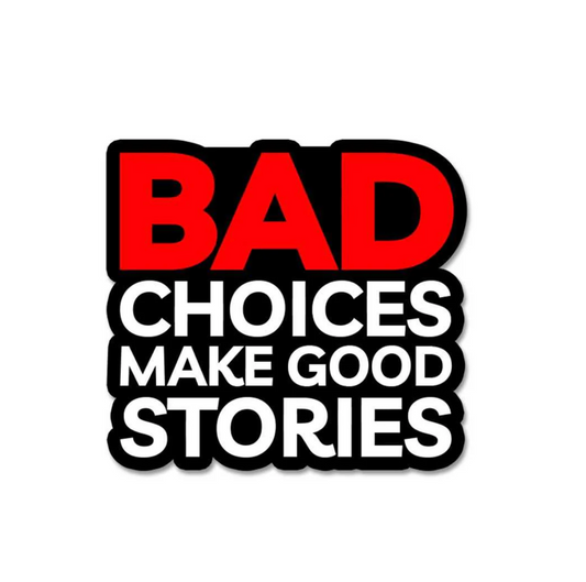 CLAUZIO Bad Choices Make Good stories sticker